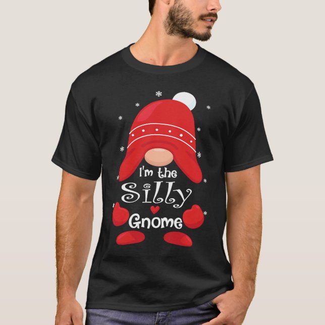 I'm The Silly Gnome Family Matching Group Christma T-Shirt (Front)