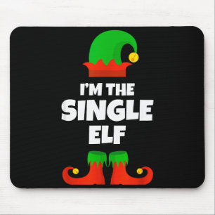 I'm The Single Elf Family Pajama Christmas Funny Mouse Pad