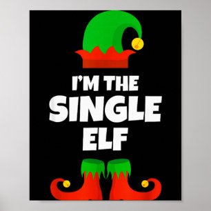 I'm The Single Elf Family Pajama Christmas Funny Poster