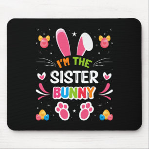 I'm The Sister Bunny Easter Matching Family  Mouse Pad