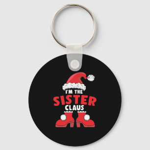 I'm The Sister Claus Christmas Family Matching Key Ring