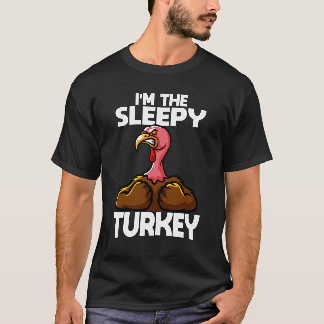 I'm The Sleepy Turkey Family Thanksgiving T-Shirt (Front)