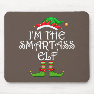I'm The Smartass Elf Shirt Matching Family Group Mouse Pad