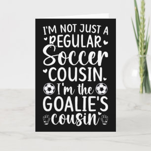 I'm The Soccer Goalie Cousin Of A Soccer Goalkeepe Card