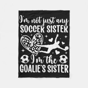 I'm The Soccer Goalie Sister Of A Soccer Goalkeepe Fleece Blanket