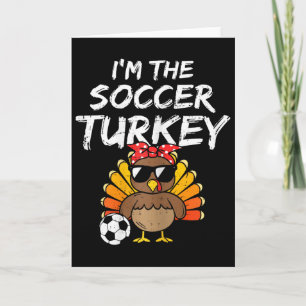 Im The Soccer Turkey Matching Family Thanksgiving  Card