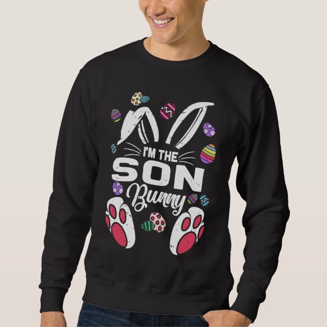 I'm The Son Cute Bunny Matching Family Easter Day  Sweatshirt (Front)