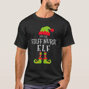 I'm the Staff Nurse Elf Funny Matching Christmas C T-Shirt
