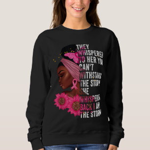 I'm The Storm Black Queen Women African Black Hist Sweatshirt