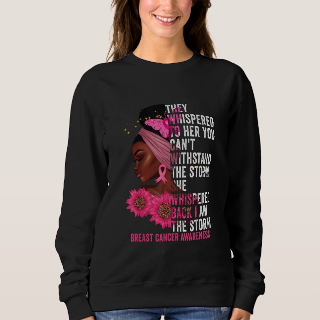 I'm The Storm Black Women Breast Cancer Survivor  Sweatshirt (Front)
