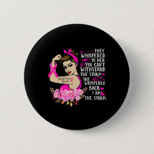 I'm The Storm Strong Women Breast Cancer Warrior P 6 Cm Round Badge