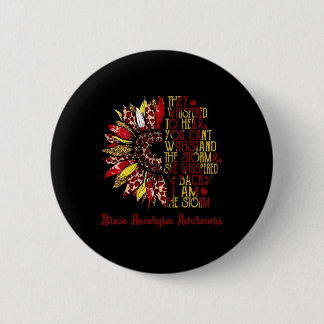I'm The Storm Sunflower Leopard Brain Aneurysm War 6 Cm Round Badge
