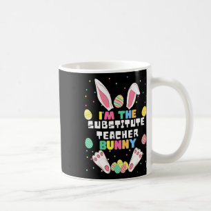 I'm The Substitute Teacher Bunny Funny Rabbit East Coffee Mug