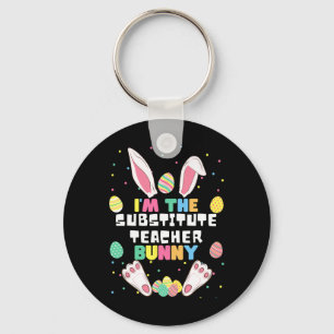 I'm The Substitute Teacher Bunny Funny Rabbit East Key Ring