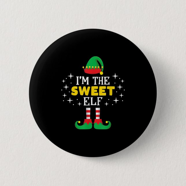I'm The Sweet Elf T Shirt Funny Xmas Family Matchi 6 Cm Round Badge (Front)