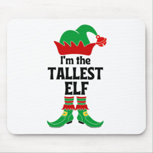 I'm The Tallest Elf Mouse Pad