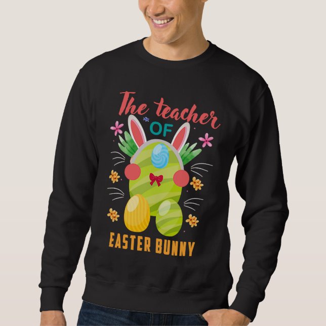 I'm The Teacher Bunny Easter Day Rabbit Family Mat Sweatshirt (Front)