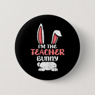 Im The Teacher Bunny Easter Egg Hunting Spring Wom 6 Cm Round Badge