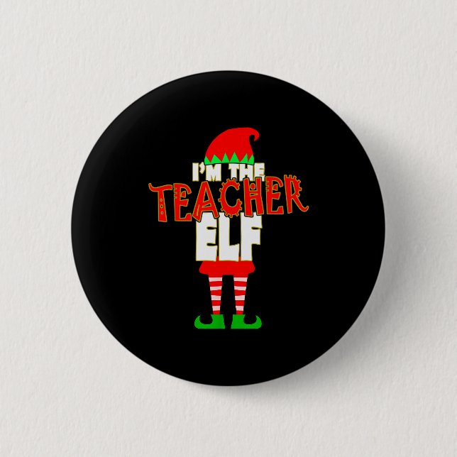 I'm The Teacher Elf Christmas Matching Elves Famil 6 Cm Round Badge (Front)
