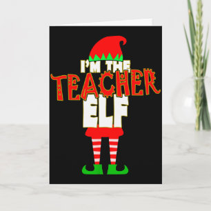 I'm The Teacher Elf Christmas Matching Elves Famil Card