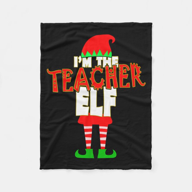 I'm The Teacher Elf Christmas Matching Elves Famil Fleece Blanket (Front)