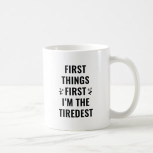 I'm The Tiredest Coffee Mug