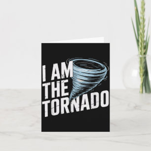 I'm The Tornado Funny Meteorologist Weather Men Ki Card