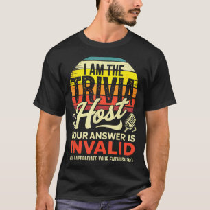 I'm The Trivia Host - Funny Host Trivia Night Game T-Shirt