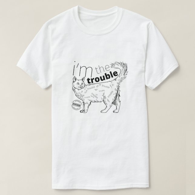 I'm the trouble funny cat - minimal black & white T-Shirt (Design Front)