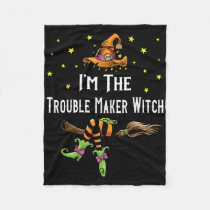 Im The Trouble Maker Witch Halloween Matching Grou Fleece Blanket