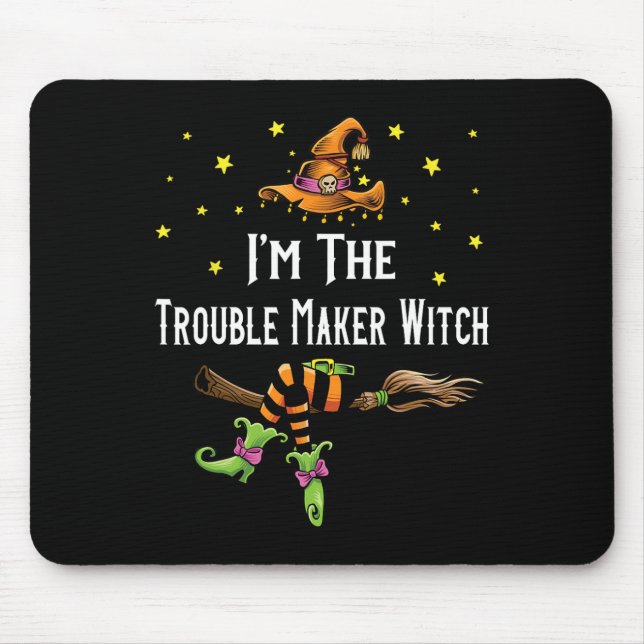 Im The Trouble Maker Witch Halloween Matching Grou Mouse Pad (Front)