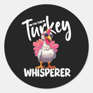 I'm The Turkey Whisperer Turkey Hunting Lover Classic Round Sticker