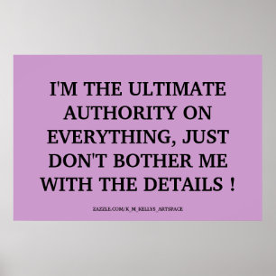 I'M THE ULTIMATE AUTHORITY POSTER