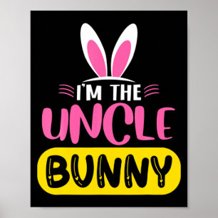 Im The Uncle Bunny Rabbit Ears Egg Funny Easter D  Poster