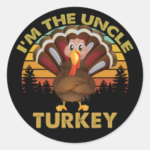 I'm The Uncle Turkey Family Matching Thanksgiving Classic Round Sticker