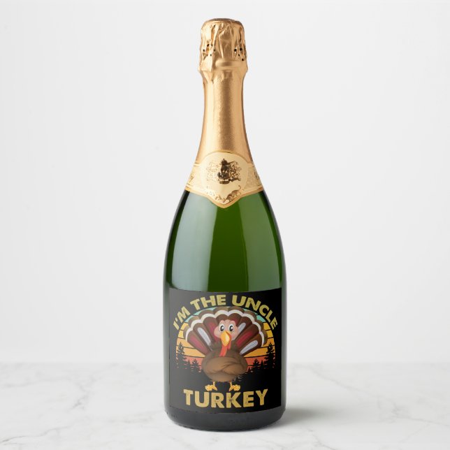 I'm The Uncle Turkey Family Matching Thanksgiving  Sparkling Wine Label (Front)