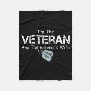 I'm The Veteran and The Veteran's Wife Veterans Fleece Blanket