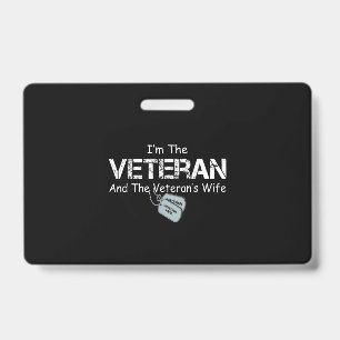 I'm The Veteran and The Veteran's Wife Veterans ID Badge