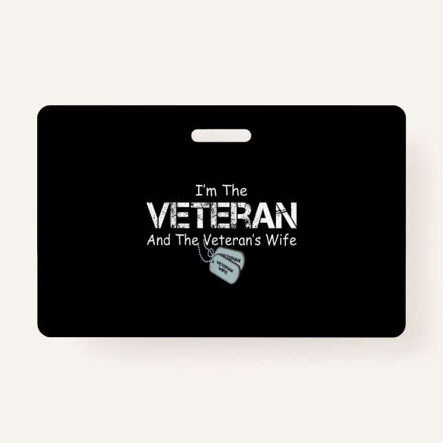 I'm The Veteran and The Veteran's Wife Veterans ID Badge (Front)