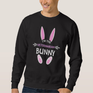 Im The Veterinarian Bunny Cute Family Matching Eas Sweatshirt