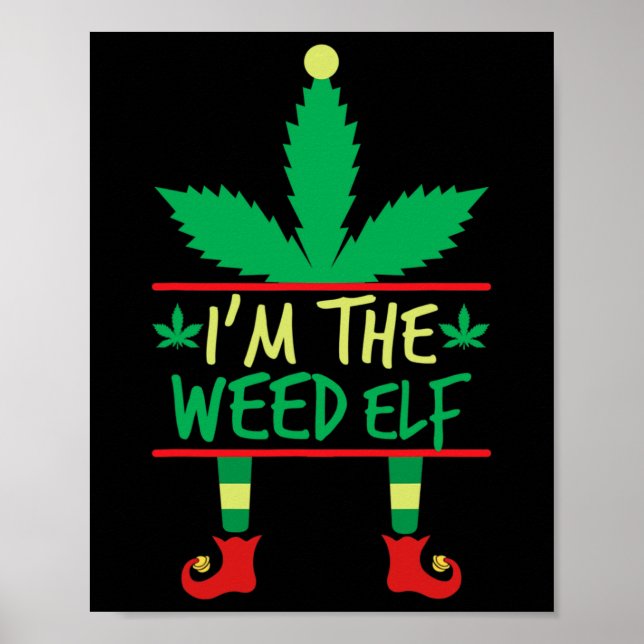 I'm The Weed Elf Funny Ugly Christmas Sweater  Poster (Front)