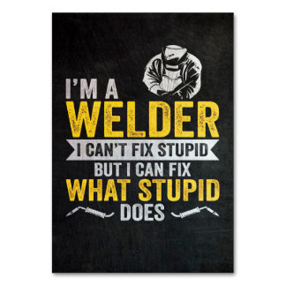I'm The Welder Table Number