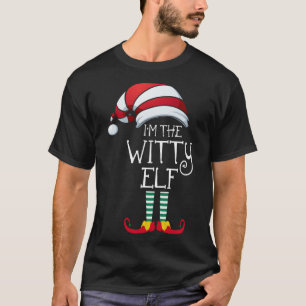 I'm The Witty Elf Family Matching Christmas Gift G T-Shirt