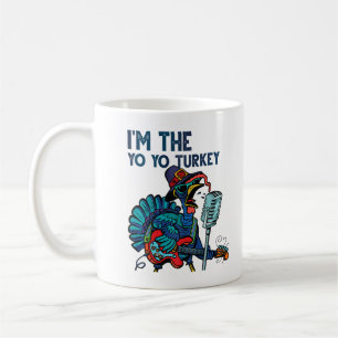 I'm The Yo Yo Turkey Happy Thanksgiving Turkey Fun Coffee Mug