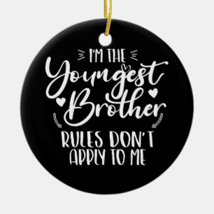 I'm The Youngest Brother Sarcastic Brother Cool Ceramic Ornament