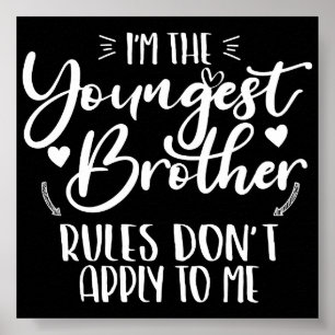 I'm The Youngest Brother Sarcastic Brother Cool Poster