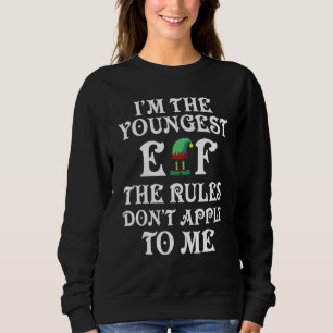 I'm The Youngest Elf Rules Don't Apply To Me Famil Sweatshirt