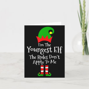 I'm The Youngest Elf The Rules Don't Apply To Me M Card
