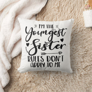 I'm The Youngest Sister Birthday Stepsister Funny Cushion
