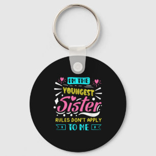 I'm The Youngest Sister Rules Don't Apply To Me Si Key Ring
